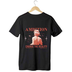 Ambition Change the Reality - T-Shirt