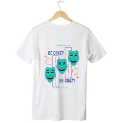 Be Crazy - T-Shirt