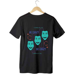 Be Crazy - T-Shirt