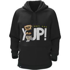 Just Say Yup - Hoodie