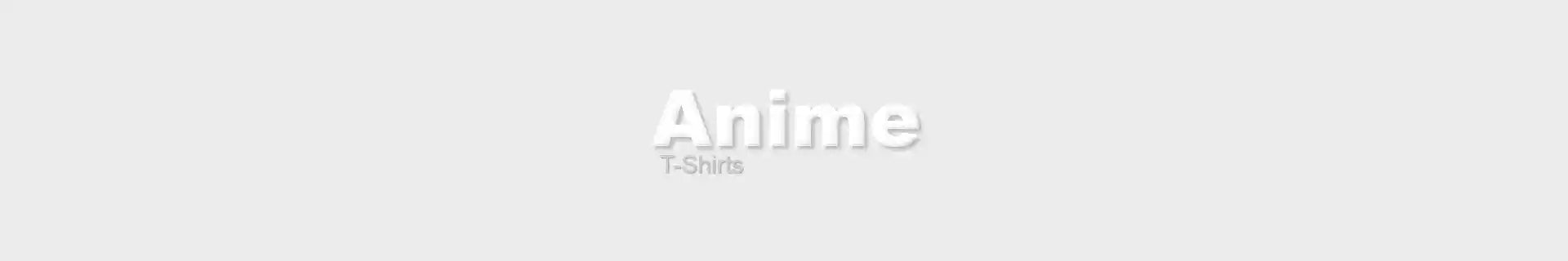 Anime T-Shirts