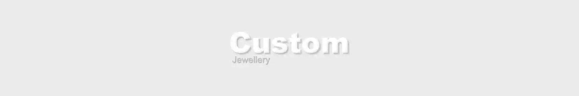 Custom Jewellery
