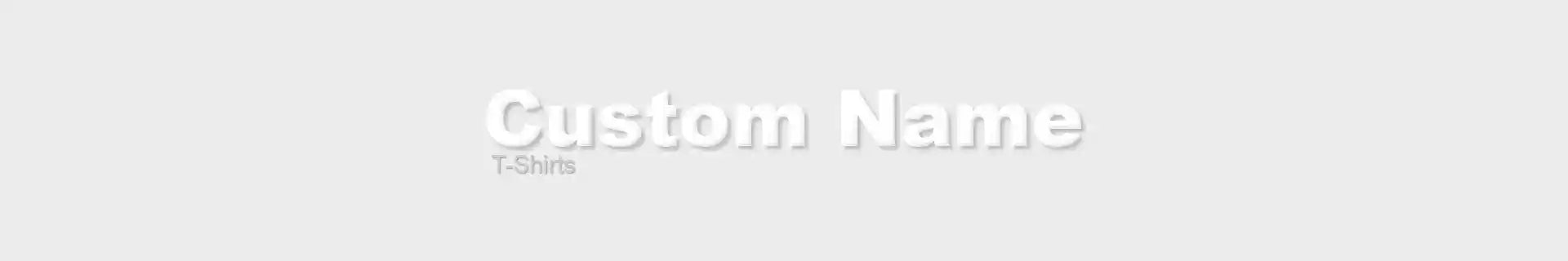 Custom Name T-Shirts
